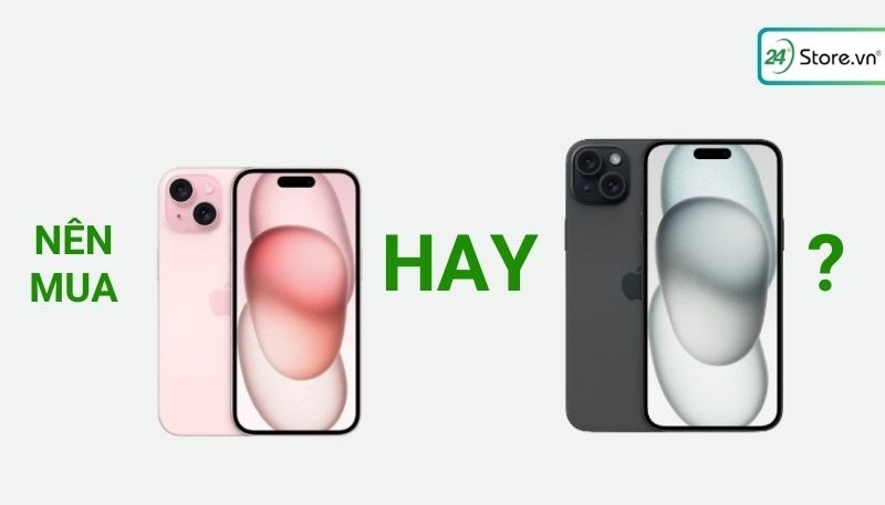 Mua iPhone 15 hay 15 Pro Max dựa vào những yếu tố nào?