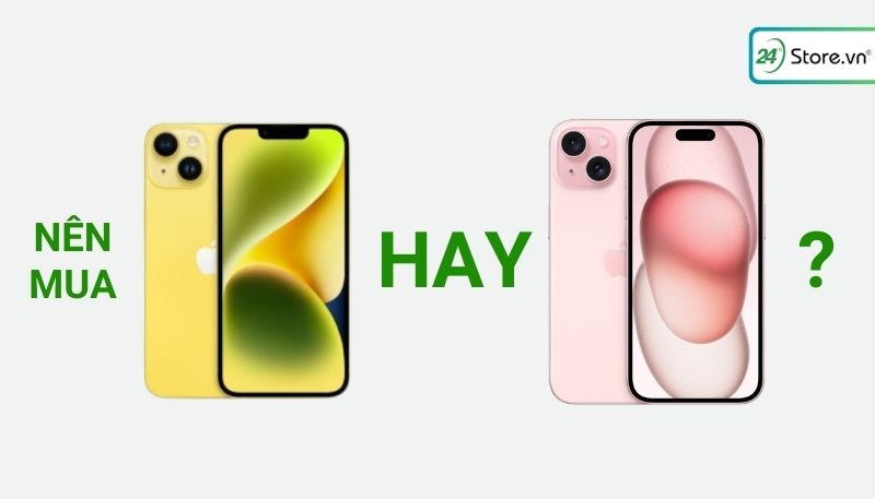 Mua iPhone 14 thường hay 15 tiêu chuẩn 