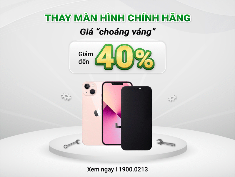 thay màn hình chính hãng giảm giá đến 40%