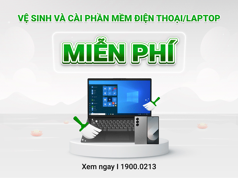 vệ sinh hoặc cài phần mềm điện thoại/laptop MIỄN PHÍ