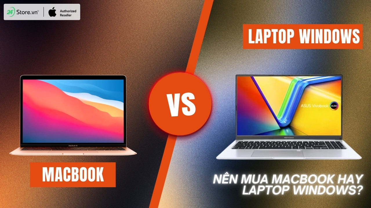 Nên mua Macbook hay laptop Windows? 