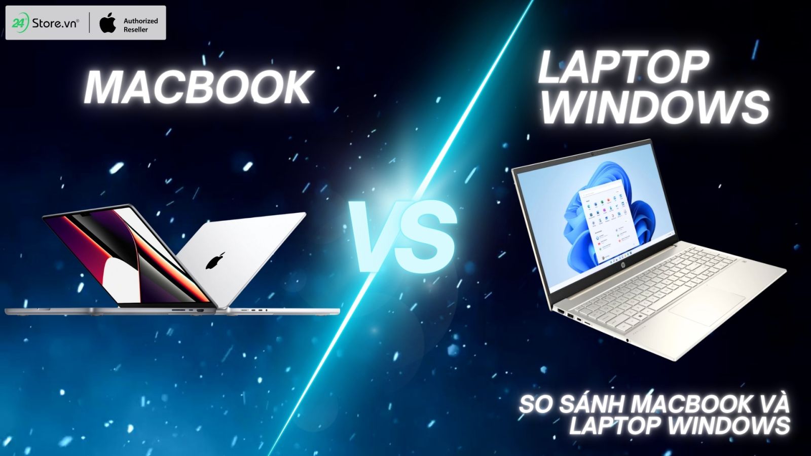 Nên mua Macbook hay laptop Windows? So sánh MacBook và laptop Windows