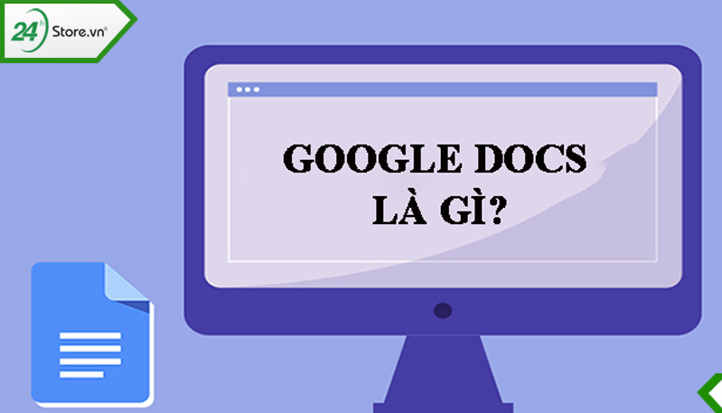 Google Docs là gì? Google Docs là gì?