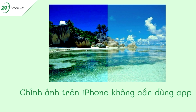 Chỉnh ảnh trên iPhone không cần dùng app