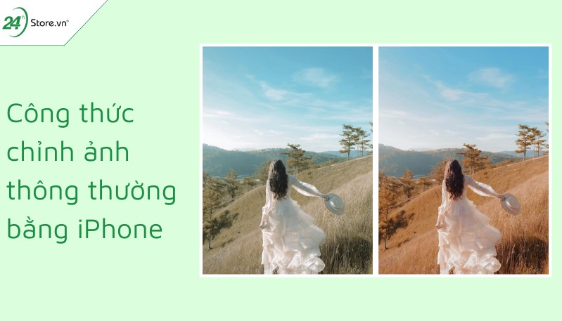 Công thức chỉnh ảnh đẹp trên iPhone