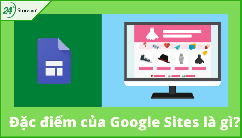 Đặc điểm của Google Sites là gì Đặc điểm của Google Sites là gì