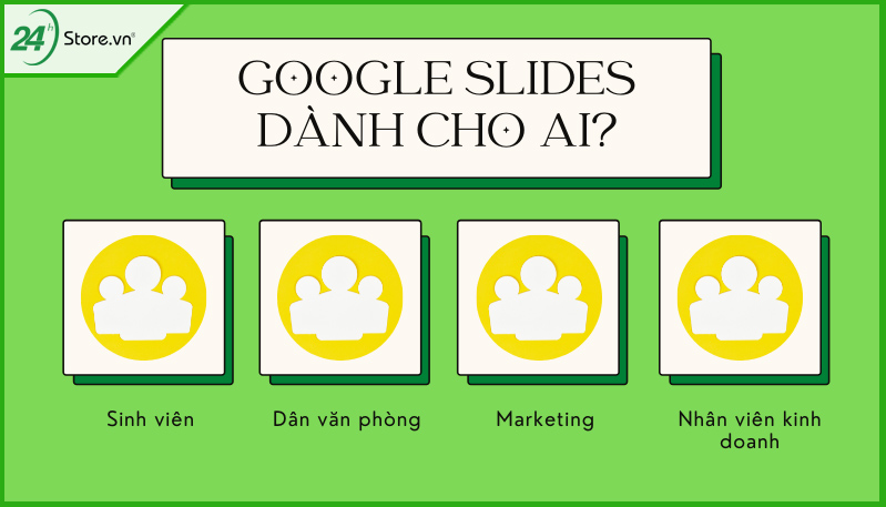 Google slide dành cho ai Google slide dành cho ai