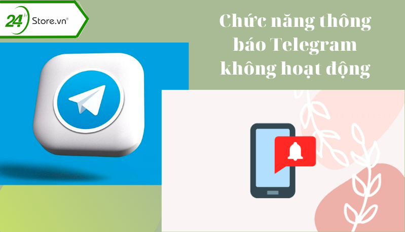 Chức năng thông báo Telegram không hoạt động Chức năng thông báo Telegram không hoạt động