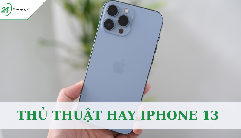 Thủ thuật hay iPhone 13 sapo