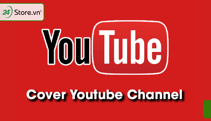 Tại sao cần phải có ảnh bìa trên Youtube Tại sao cần phải có ảnh bìa trên Youtube