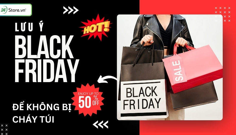 Lưu ý để săn sale Black Friday không bị cháy túi