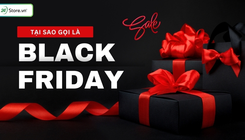 Tại sao lại gọi là Black Friday?