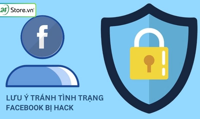 lưu ý tránh tình trạng fb bị hack