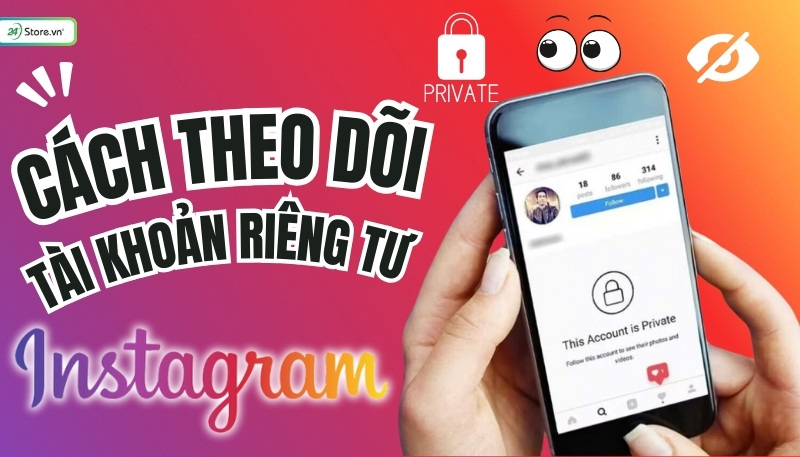 cách theo dõi tài khoản riêng tư Instagram