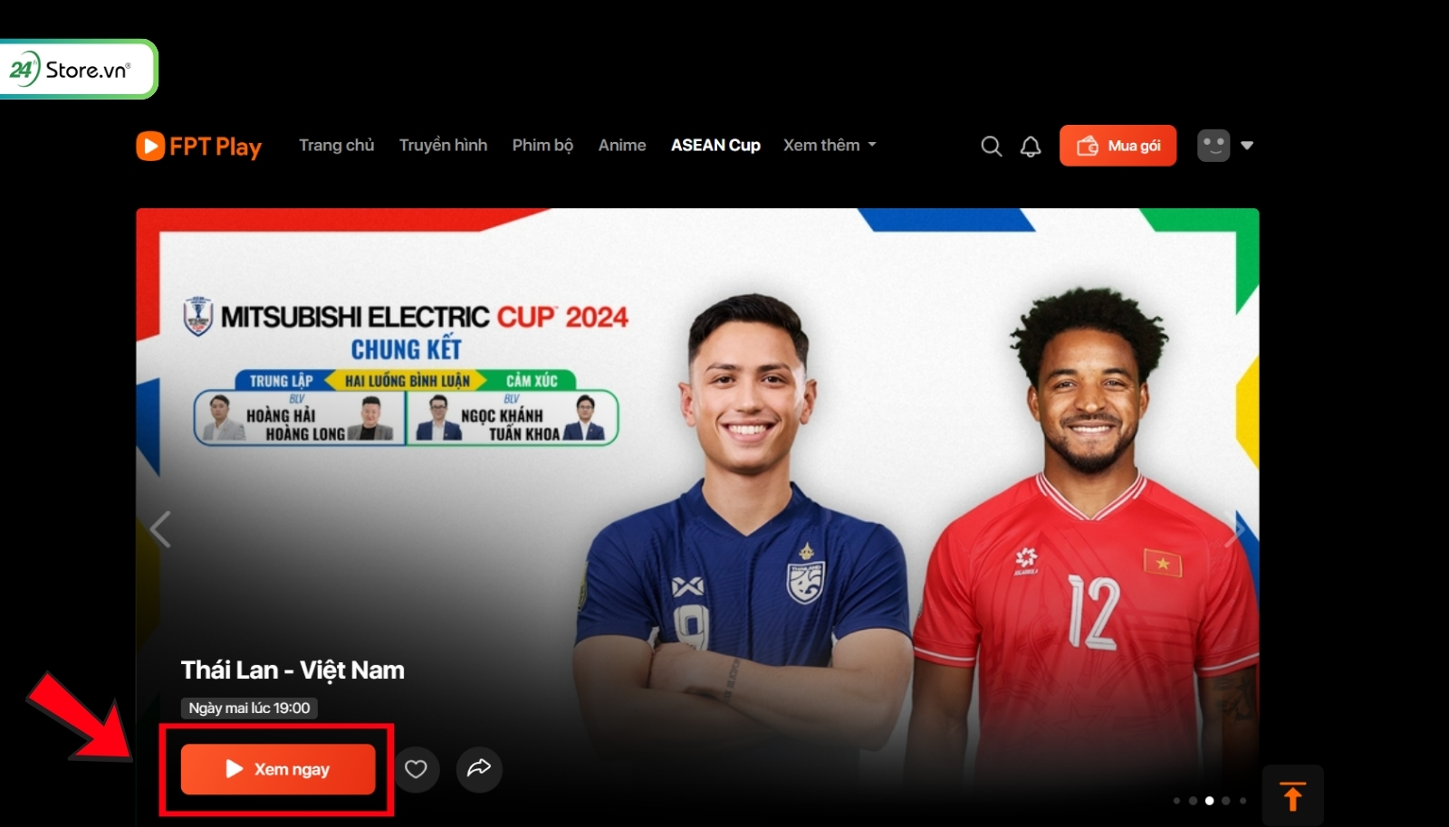 Xem AFF Cup 2024 Việt Nam và Thái Lan trên FPT Play