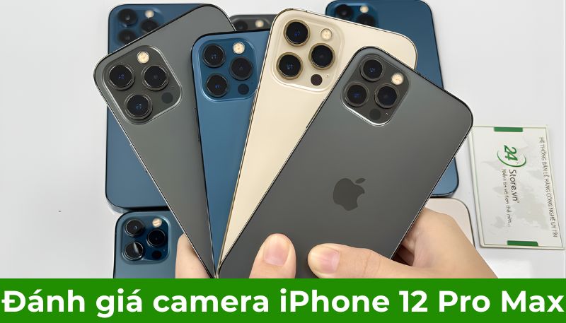 Đánh giá camera iPhone 12 Pro Max