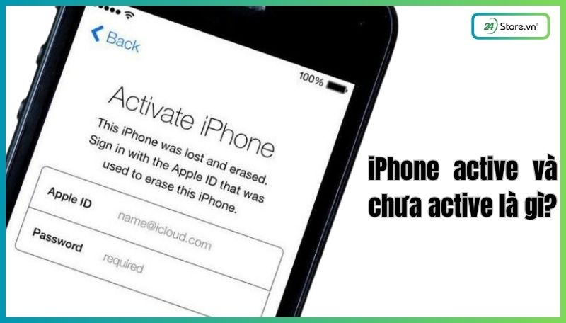 iPhone đã Active và iPhone chưa Active là gì?