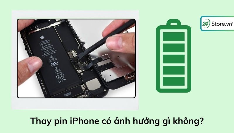 thay pin iPhone có ảnh hưởng gì không