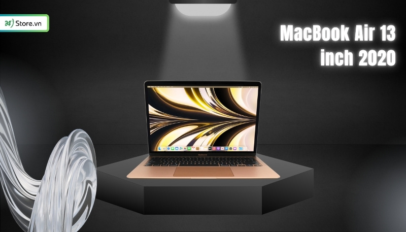 Nên mua MacBook cũ đời nào MacBook Air 13 inch 2020