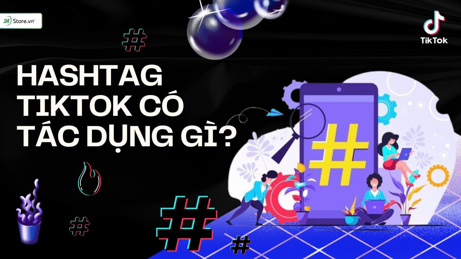 Sử dụng Hashtag TikTok có lợi ích gì?