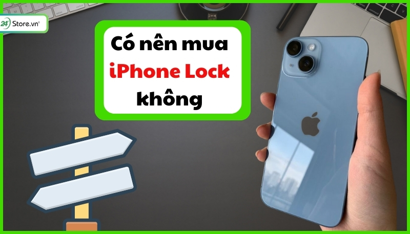 Có nên mua iPhone Lock không