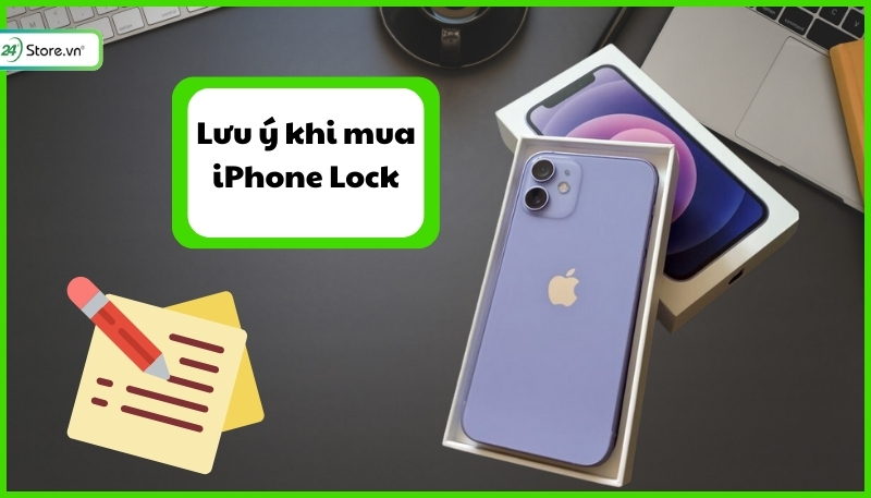 Lưu ý khi mua iPhone Lock 