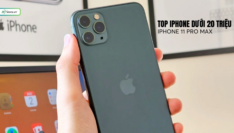 iPhone dưới 20 triệu iphone 11 pro max