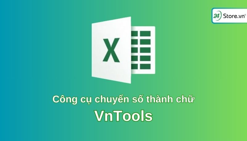 Cách đổi số thành chữ trong excel bằng ứng dụng vntools