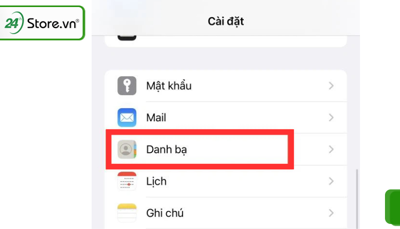  Đầu tiên bạn vào Cài đặt, kéo xuống dưới chọn mục Danh bạ.