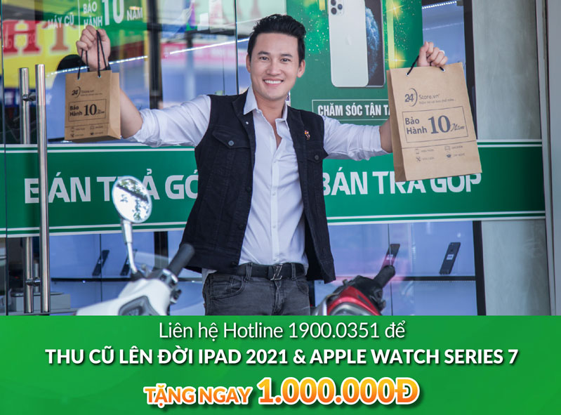 Lên đời iPad 2021 và Apple Watch S7 - Tặng ngay 1.000.000đ