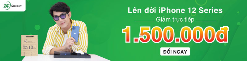 Lên đời iPhone 12 Series giảm trực tiếp giá máy 1.500.000đ