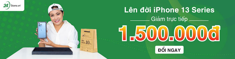 Lên đời iPhone 13 Series giảm trực tiếp giá máy 1.500.000đ