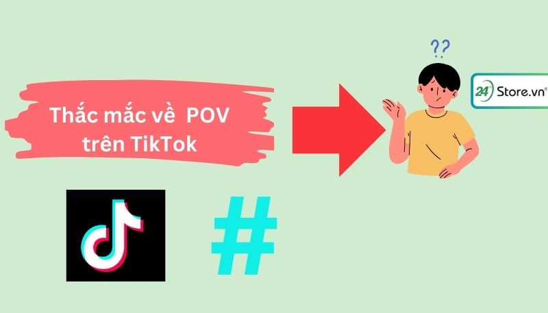 Pov là gì trên TikTok hasgtag