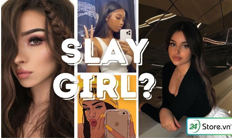 slay girl là gì