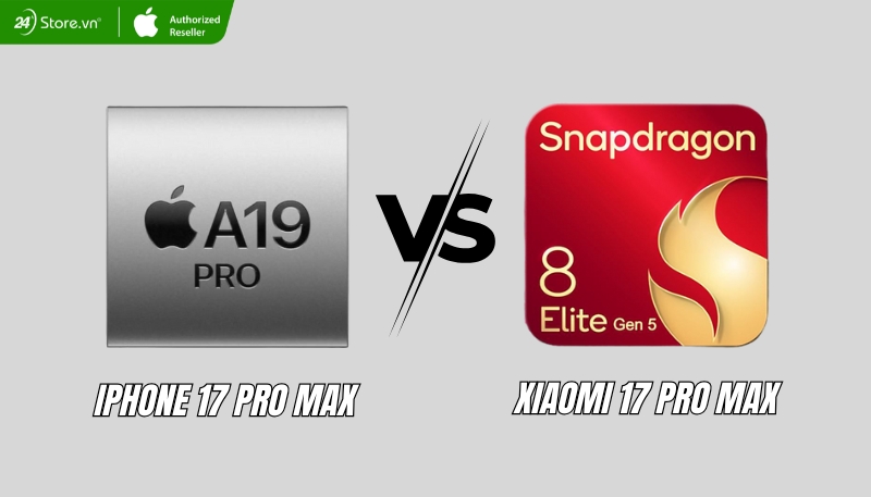 Hiệu năng Chip của iPhone 17 Pro Max và Xiaomi 17 Pro Max