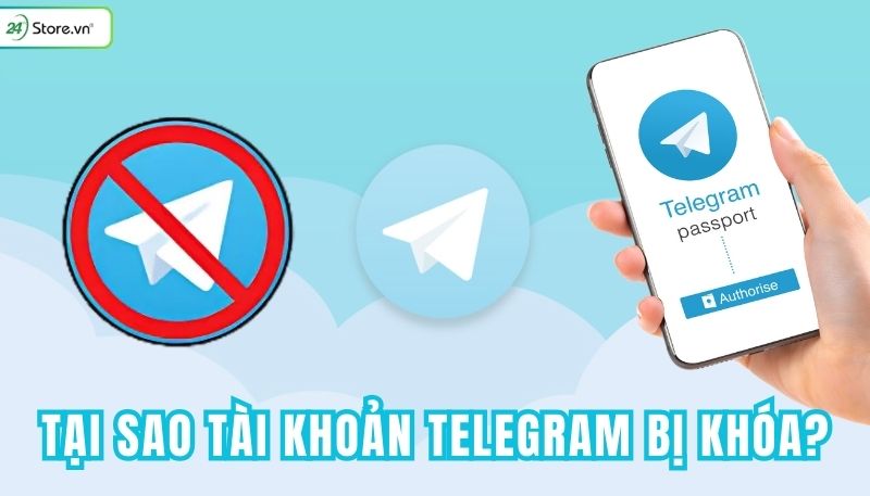 Tại sao tài khoản Telegram bị khóa