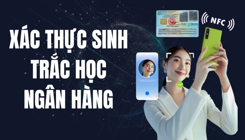 xác thực sinh trắc học ngân hàng